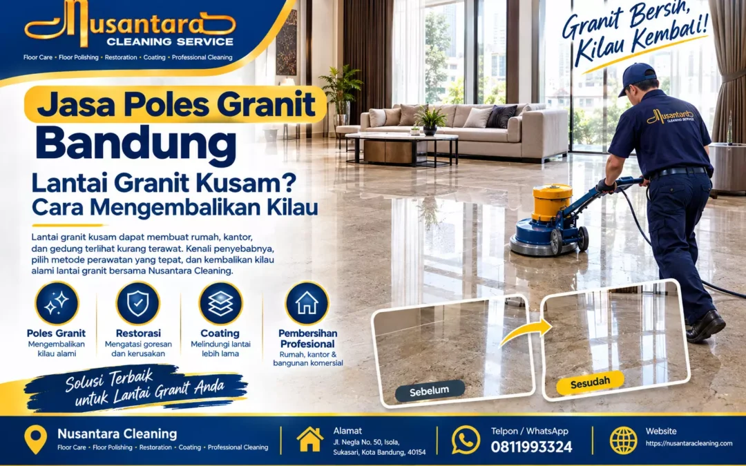 Jasa poles granit Bandung oleh Nusantara Cleaning untuk perawatan dan mengembalikan kilau lantai granit