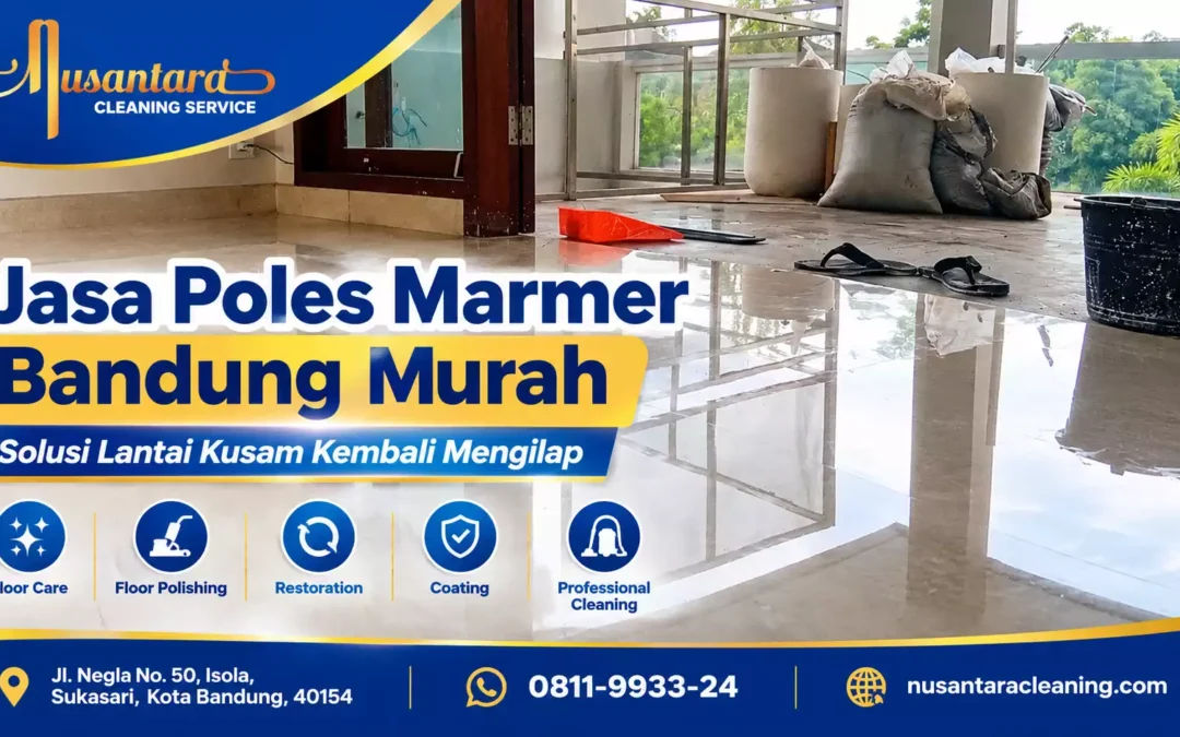 Jasa poles marmer Bandung murah oleh Nusantara Cleaning untuk merawat lantai kusam