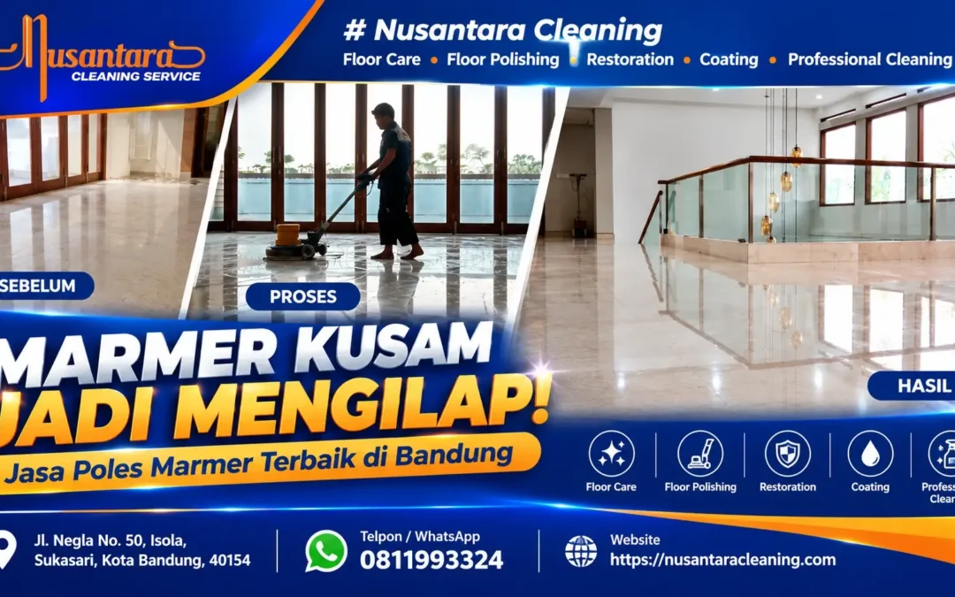 Jasa poles marmer terbaik di Bandung, proses pemolesan dan hasil lantai marmer mengilap oleh Nusantara Cleaning